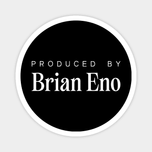 Produced by ... Brian Eno Magnet